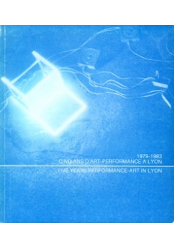 1979-1983 Cinq ans d`art-performance a lyon