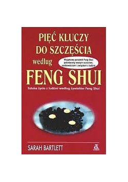 Pięć kluczy do szczęścia według Feng Shui