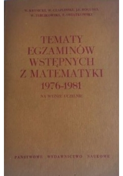 Tematy egzaminów wstępnych z matematyki 1976-1981
