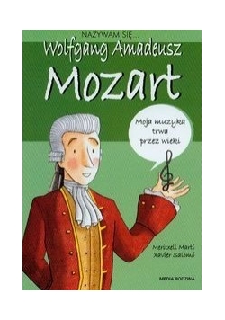 Nazywam się Wolfgang Amadeusz Mozart