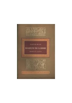 Marion De Lorme. Dramat w 5 aktach