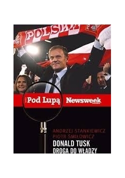Donald Tusk  Droga do władzy Pod Lupą