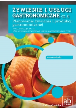 Żywienie i usługi gastronomiczne cz. X Planowanie żywienia i produkcji gastronomicznej