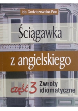 Godziszewska-Pac Ida - Ściągawka z angielskiego, cz. III