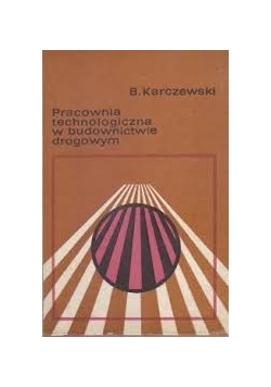 Pracownia technologiczna w budownictwie drogowym