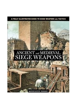 Ancient and Medieval Siege Weapons
