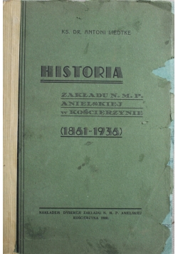 Historia zakładu N.M.P.  Anielskiej w Kościerzynie 1936r.