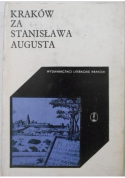 Kraków za Stanisława Augusta