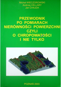 Przewodnik po pomiarach nierówności powierzchni czyli o chropowatości i nie tylko