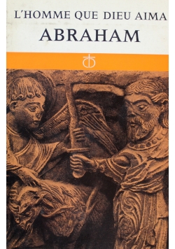 Lhomme que Dieu Aima Abraham