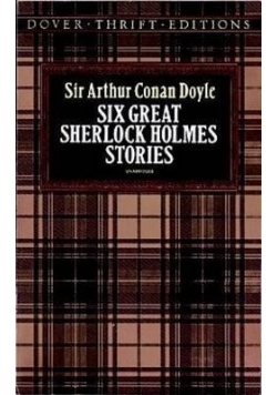 Six great Sherlock  Holmes Stories