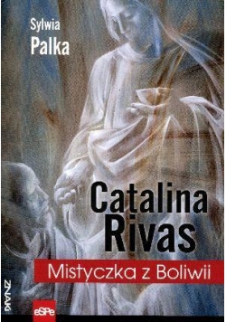 Znaki. Catalina Rivas. Mistyczka z Boliwii