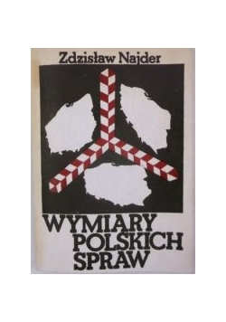 Najder Zdzisław - Wymiary polskich spraw