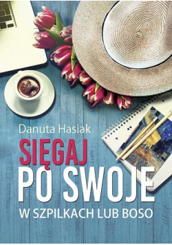 Sięgaj po swoje