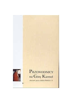 Przewodnik na Górę Karmel ukazani przez Jana Pawła II