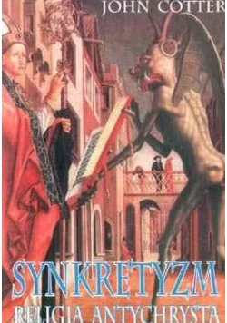 Synkretyzm.  Religia antychrysta