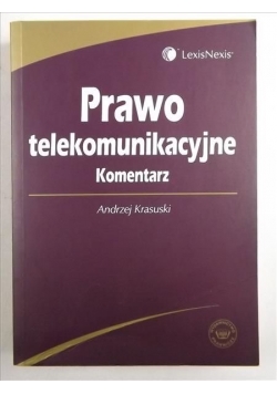 Krasuski Andrzej - Prawo telekomunikacyjne Komentarz