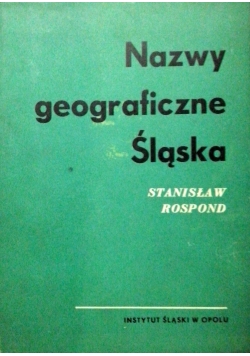 Nazwy geograficzne Śląska, tom I