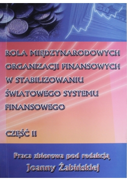 Rola międzynarodowych organizacji finansowych w stabilizowaniu światowego systemu finansowego część II
