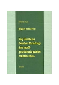 Esej filozoficzny Bolesława Micińskiego jako sposób poszukiwania podstaw realności świata
