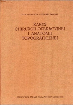 Zarys hirurgii operacyjnej i anatomii topograficznej