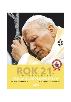 Jan Paweł II - Rok 21; Fotokronika: Droga błogosławieństw