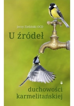 U źródeł duchowości karmelitańskiej