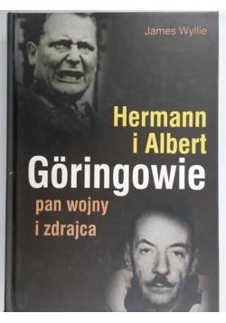 Herman i Albert Goringowie. Pan wojny i zdrajca