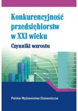 Konkurencyjność przedsiębiorstw w XXI w