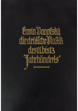 Die Deutsche Plastik des Elften bis Dreizehnten Jahrhunderts., 1924r.