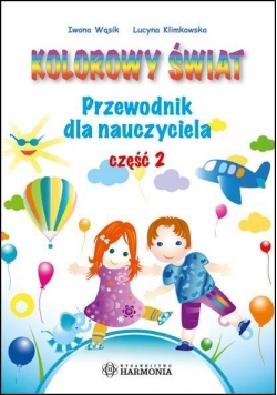 Kolorowy świat. Przew. dla nauczyc. cz.2 +CD(kpl)
