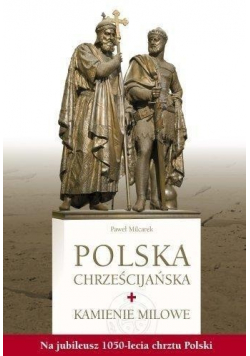 Polska chrześcijańska Kamienie milowe