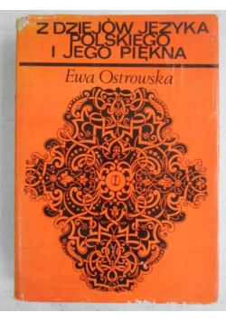 Z dziejów języka polskiego i jego piękna
