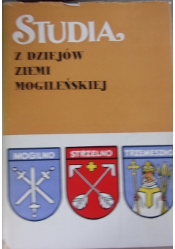 Studia z dziejów ziemi mogilskiej