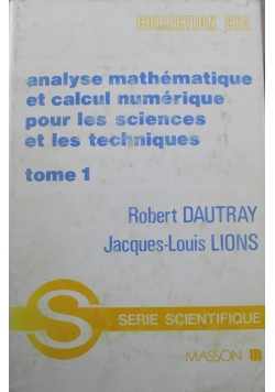 Analyse mathematique et calcul numerique pour les sciences et les technique Tome 1