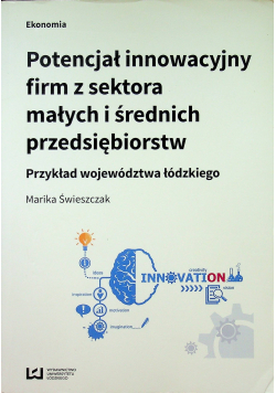 Potencjał innowacyjny firm z sektora małych i średnich przedsiębiorstw