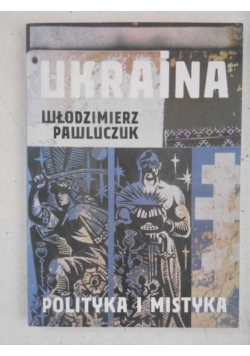 Ukraina. Polityka i mistyka