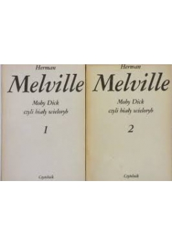 Moby Dick czyli biały wieloryb. Tom I do II
