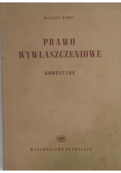 Prawo wywłaszczeniowe. Komentarz