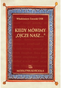 Kiedy mówimy Ojcze Nasz
