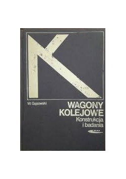 Wagony kolejowe konstrukcja i badania