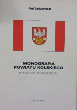Monografia powiatu kolskiego: przeszłość i teraźniejszość