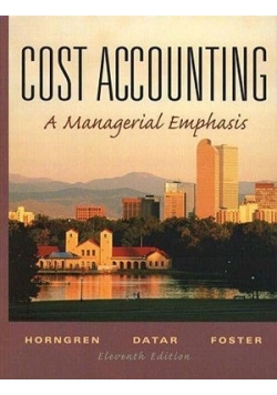 Cost accounting A Managerial Emphasis