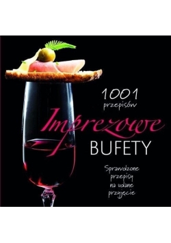 Imprezowe bufety 1001 przepisów