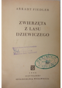 Zwięrzęta z lasy dziewiczego, 1946r.
