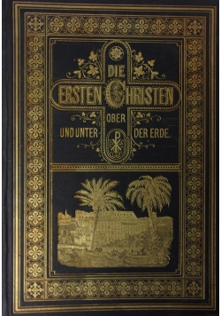 Die ersten christien ober und unter der erde, 1880 r.