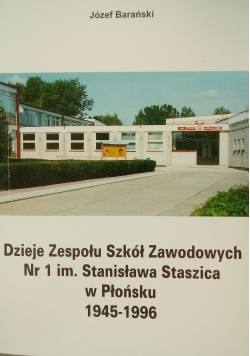 Dzieje Zespołu Szkół Zawodowych Nr 1 im Stanisława Staszica w Płońsku