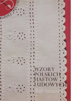 Wzory Polskich Haftów Ludowych. Haft rzeszowski