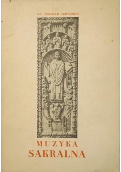 Lewkowicz Wojciech - Muzyka sakralna w trzech częściach