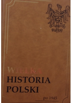 Wielka historia Polski po 1945